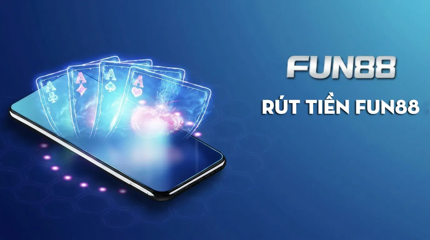 rút tiền FUN88